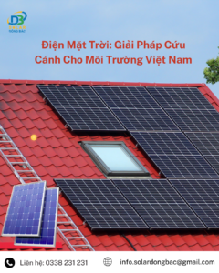 Điện Mặt Trời: Giải Pháp Cứu Cánh Cho Môi Trường Việt Nam